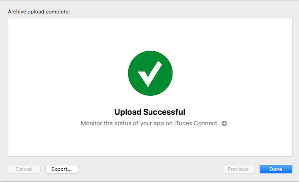 Upload Successful Monitor the status of your app on iTunes Connect.